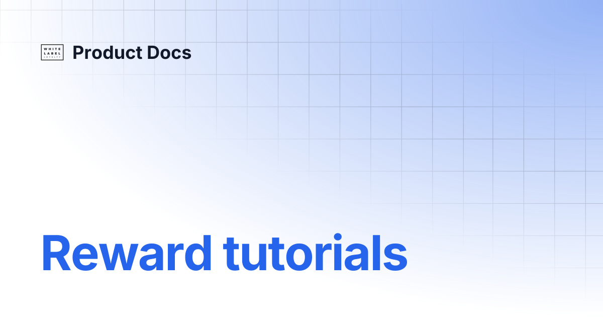 Reward tutorials | Product Docs